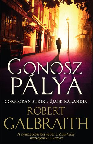 [Cormoran Strike 03] • Gonosz pálya